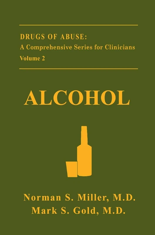 Alcohol: 2 (Drugs of Abuse: A Comprehensive Series for Clinicians, 2)