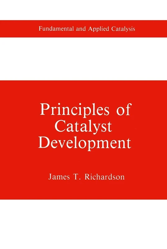 Principles of Catalyst Development (Fundamental and Applied Catalysis)