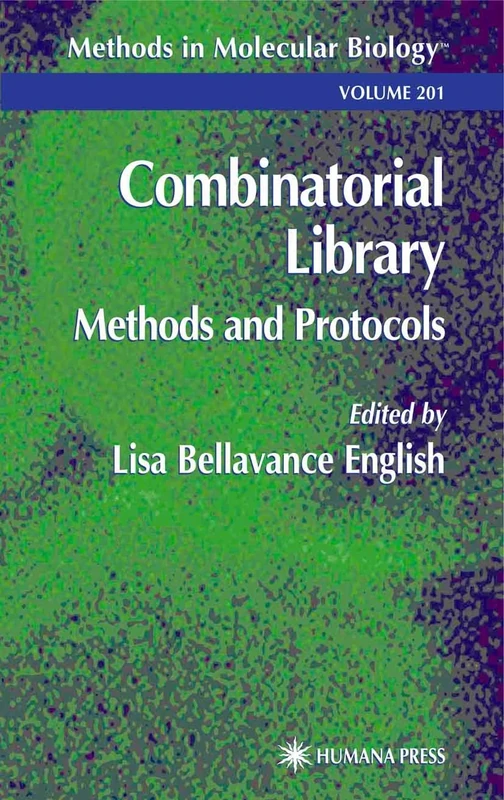 Combinatorial Library: Methods and Protocols: 201 (Methods in Molecular Biology, 201)