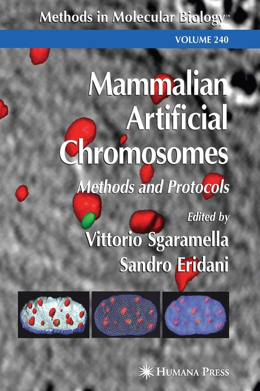 Mammalian Artificial Chromosomes: Methods and Protocols: 240 (Methods in Molecular Biology, 240)