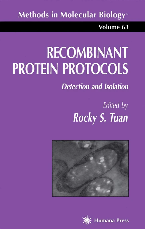 Recombinant Protein Protocols: Detection and Isolation: 63 (Methods in Molecular Biology, 63)