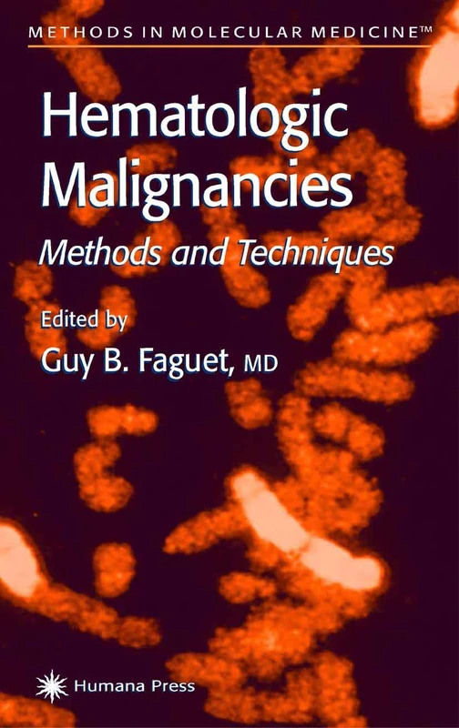 Hematologic Malignancies: Methods and Techniques: 55 (Methods in Molecular Medicine, 55)