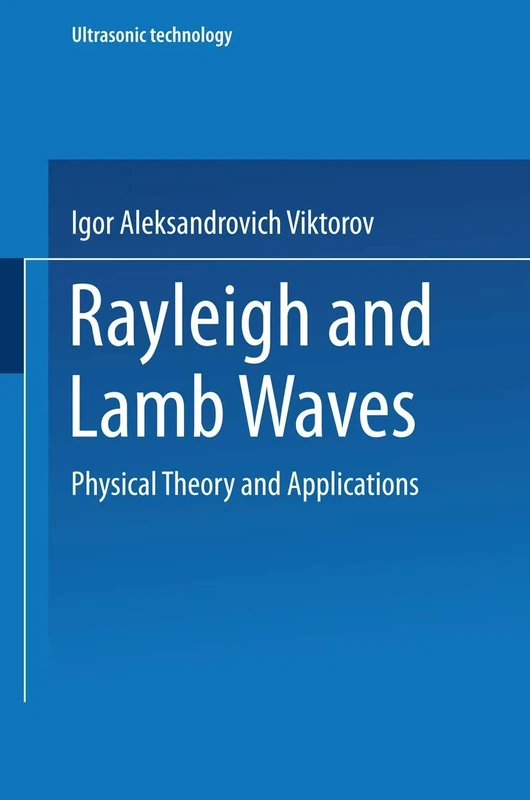 Rayleigh and Lamb Waves: Physical Theory and Applications (Ultrasonic Technology)