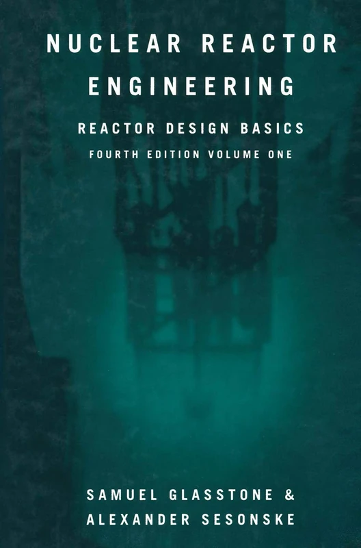 Nuclear Reactor Engineering: Reactor Design Basics