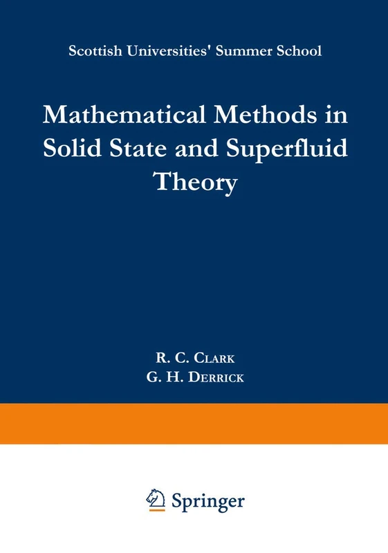 Mathematical Methods in Solid State and Superfluid Theory: Scottish Universities’ Summer School