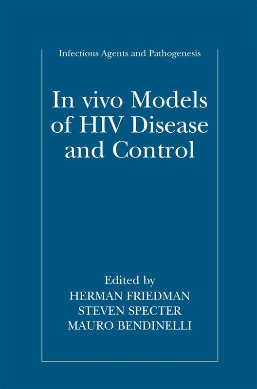 In vivo Models of HIV Disease and Control (Infectious Agents and Pathogenesis)
