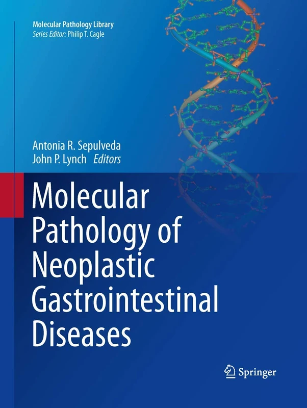 Molecular Pathology of Neoplastic Gastrointestinal Diseases: 7 (Molecular Pathology Library, 7)