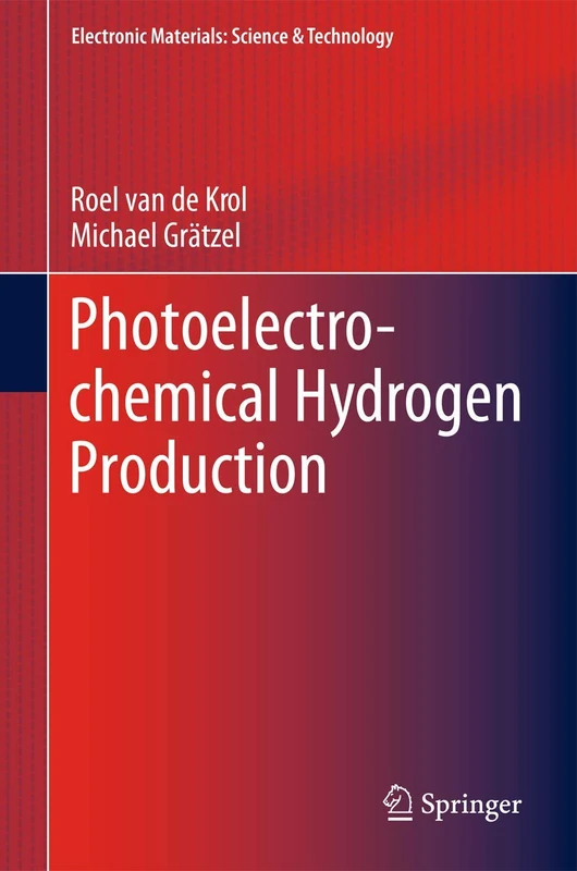 Photoelectrochemical Hydrogen Production: 102 (Electronic Materials: Science & Technology, 102)