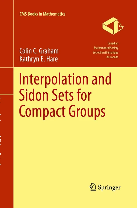 Interpolation and Sidon Sets for Compact Groups (CMS Books in Mathematics)