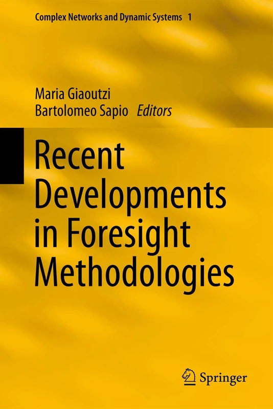 Recent Developments in Foresight Methodologies: 1 (Complex Networks and Dynamic Systems, 1)