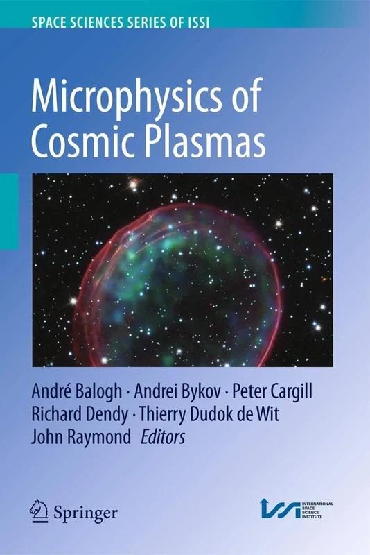 Microphysics of Cosmic Plasmas: 47 (Space Sciences Series of ISSI, 47)