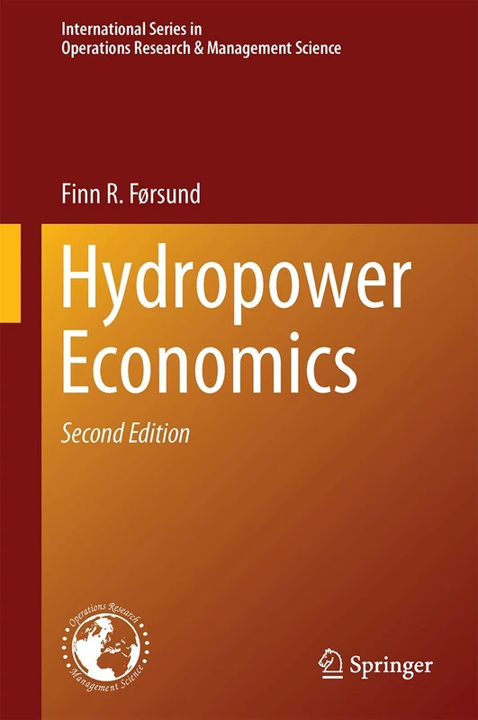 Hydropower Economics: 217 (International Series in Operations Research & Management Science, 217)