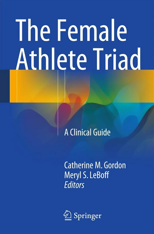 The Female Athlete Triad: A Clinical Guide