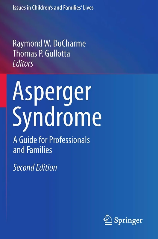 Asperger Syndrome: A Guide for Professionals and Families (Issues in Children's and Families' Lives)