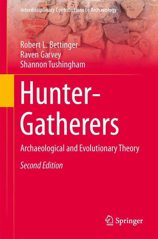 Hunter-Gatherers: Archaeological and Evolutionary Theory (Interdisciplinary Contributions to Archaeology)