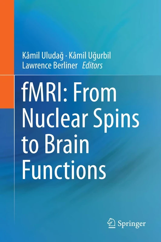 fMRI: From Nuclear Spins to Brain Functions: 30 (Biological Magnetic Resonance, 30)
