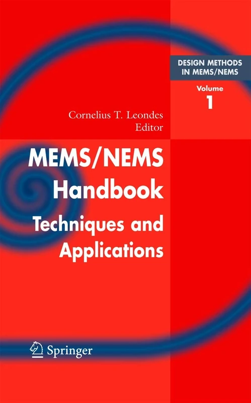 Mems/Nems: (1) Handbook Techniques and Applications Design Methods, (2) Fabrication Techniques, (3) Manufacturing Methods, (4) Sensors and Actuators, (5) Medical Applications and MOEMS: 1-5