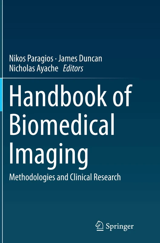 Handbook of Biomedical Imaging: Methodologies and Clinical Research: 779 (Lecture Notes in Computer Science)