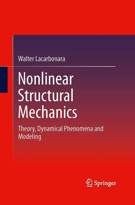 Nonlinear Structural Mechanics: Theory, Dynamical Phenomena and Modeling
