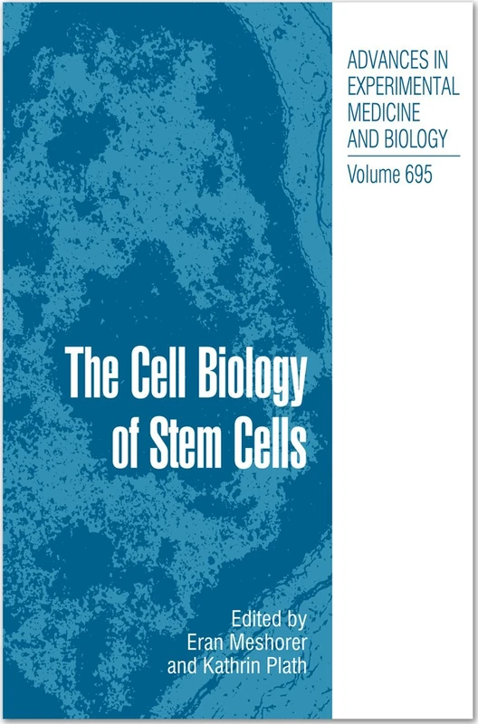 The Cell Biology of Stem Cells: 695 (Advances in Experimental Medicine and Biology, 695)
