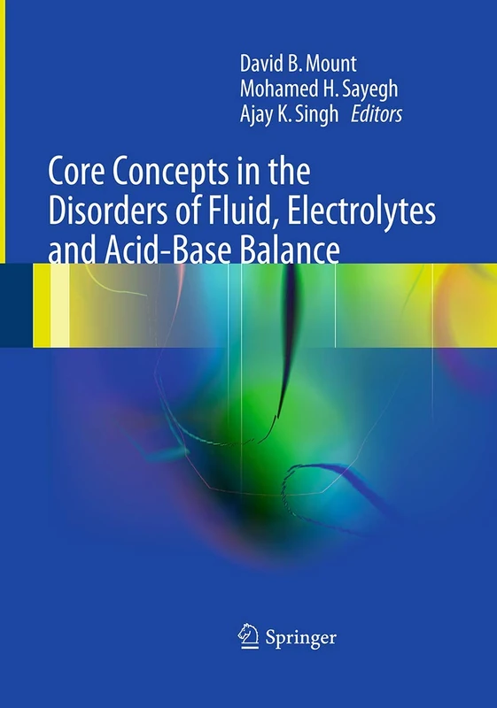 Core Concepts in the Disorders of Fluid, Electrolytes and Acid-Base Balance