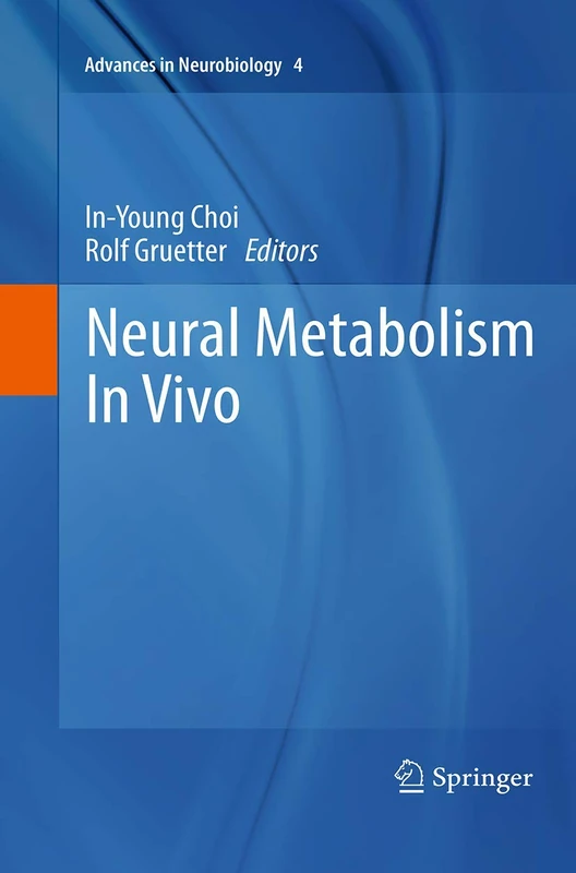 Neural Metabolism In Vivo: 4 (Advances in Neurobiology, 4)