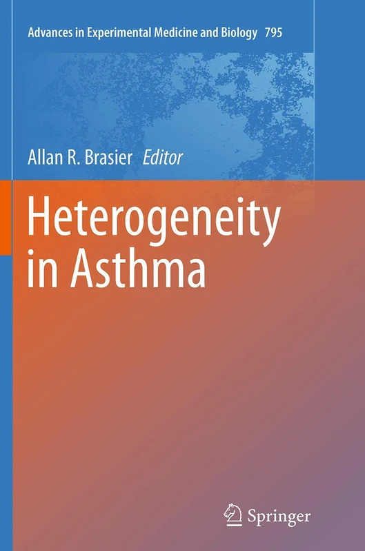 Heterogeneity in Asthma: 795 (Advances in Experimental Medicine and Biology, 795)