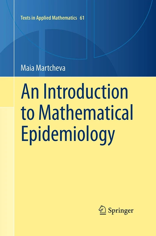 An Introduction to Mathematical Epidemiology: 61 (Texts in Applied Mathematics, 61)
