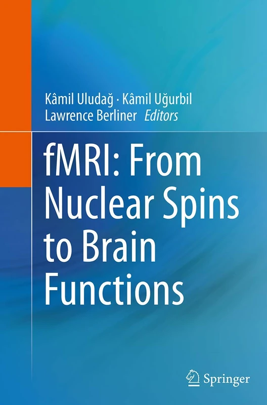 fMRI: From Nuclear Spins to Brain Functions: 30 (Biological Magnetic Resonance, 30)