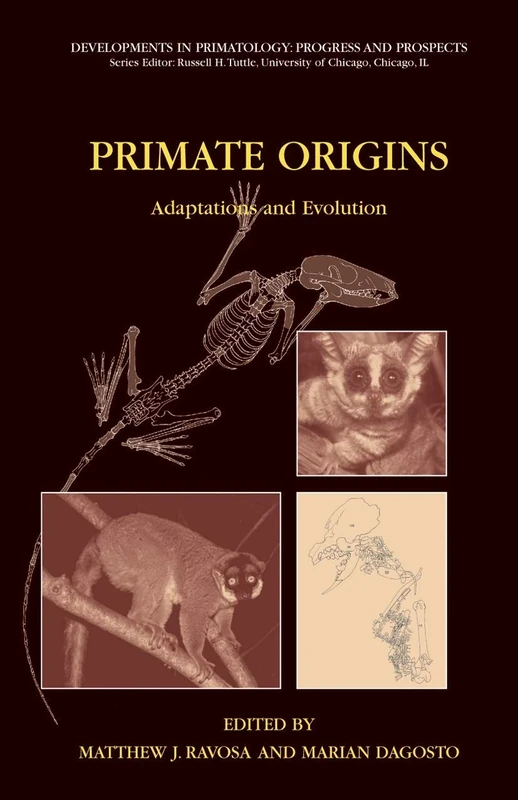 Primate Origins: Adaptations and Evolution (Developments in Primatology: Progress and Prospects)