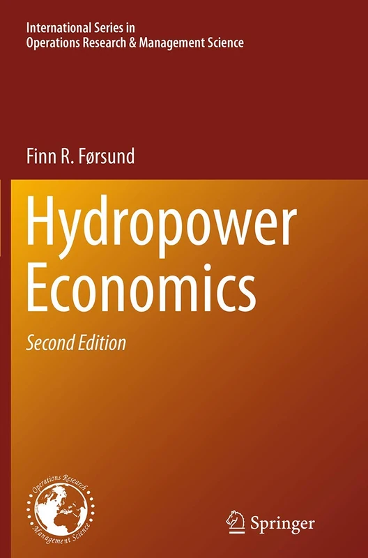 Hydropower Economics: 217 (International Series in Operations Research & Management Science, 217)