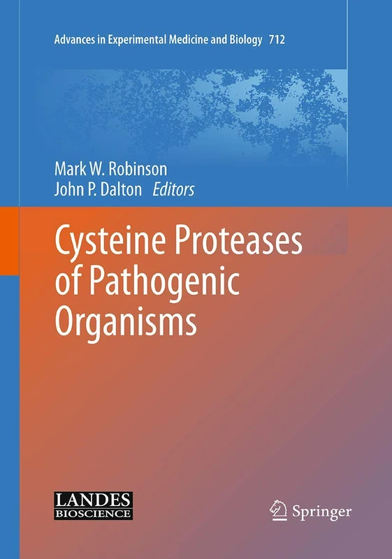 Cysteine Proteases of Pathogenic Organisms: 712 (Advances in Experimental Medicine and Biology, 712)