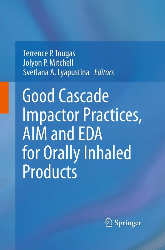 Good Cascade Impactor Practices, AIM and EDA for Orally Inhaled Products