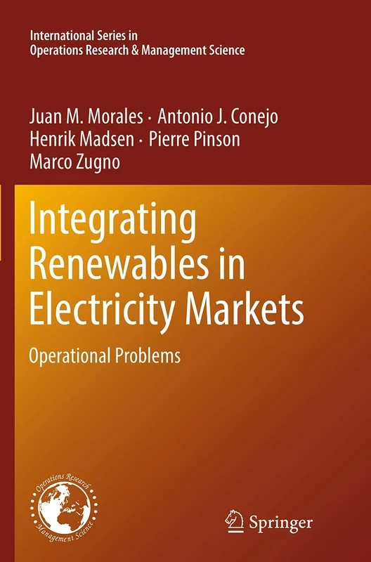 Integrating Renewables in Electricity Markets: Operational Problems: 205 (International Series in Operations Research & Management Science, 205)