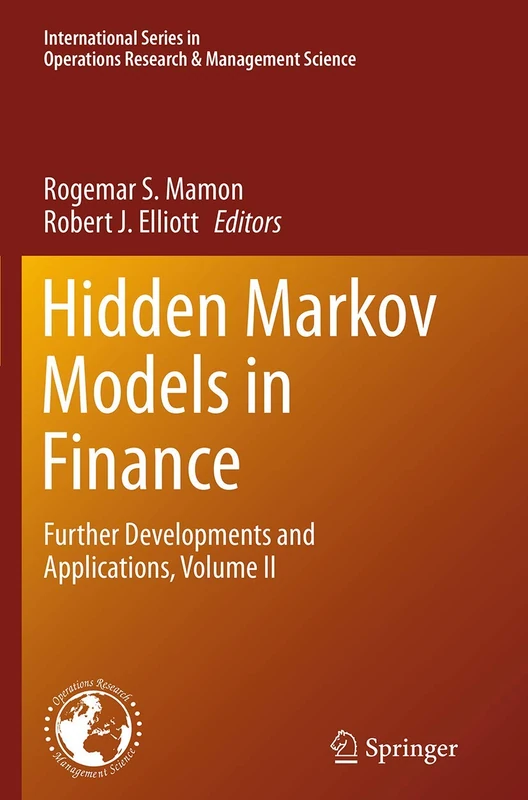 Hidden Markov Models in Finance: Further Developments and Applications, Volume II: 209 (International Series in Operations Research & Management Science, 209)