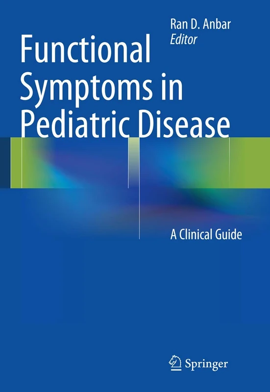 Functional Symptoms in Pediatric Disease: A Clinical Guide