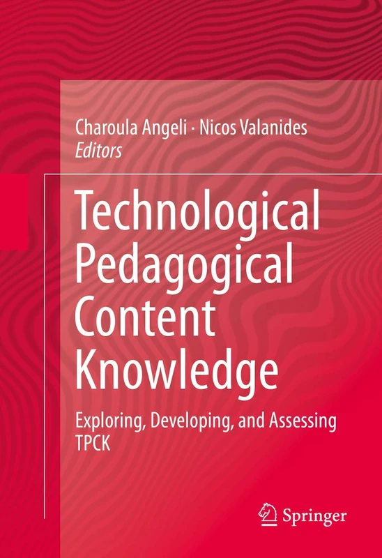 Technological Pedagogical Content Knowledge: Exploring, Developing, and Assessing TPCK