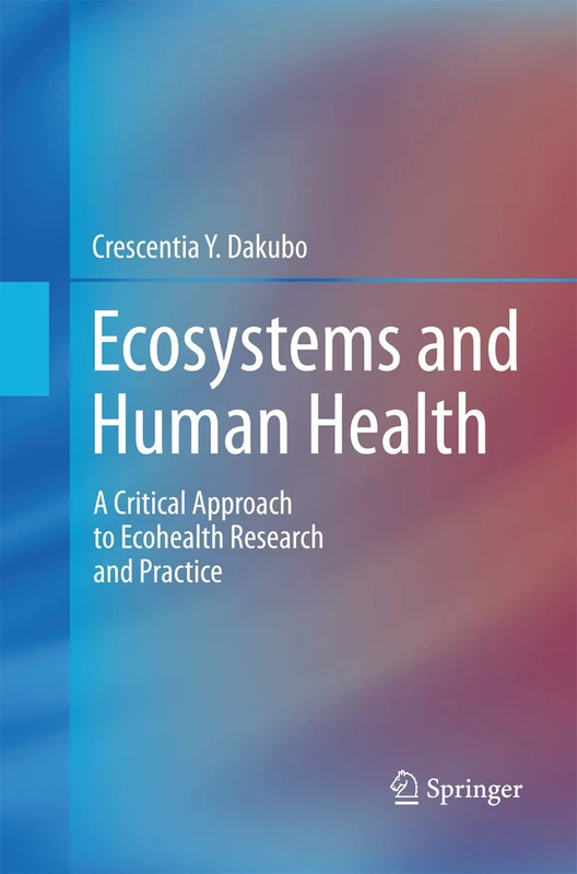 Ecosystems and Human Health: A Critical Approach to Ecohealth Research and Practice