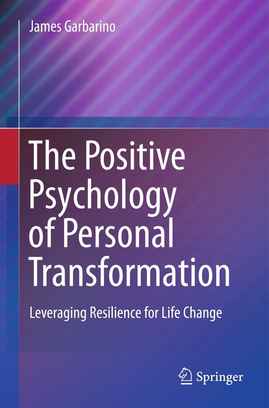 The Positive Psychology of Personal Transformation: Leveraging Resilience for Life Change
