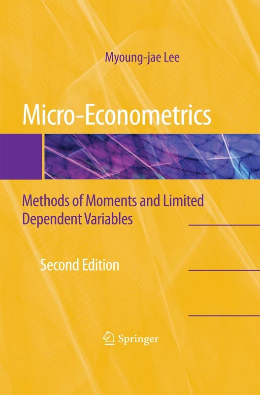 Micro-Econometrics: Methods of Moments and Limited Dependent Variables