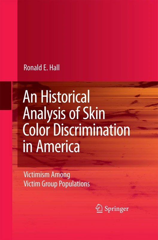 An Historical Analysis of Skin Color Discrimination in America: Victimism Among Victim Group Populations - Image 1