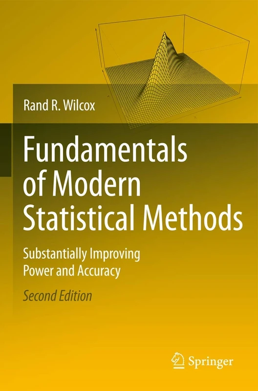 Fundamentals of Modern Statistical Methods: Substantially Improving Power and Accuracy