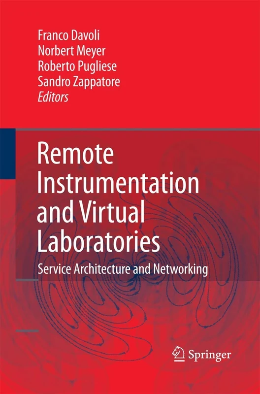 Remote Instrumentation and Virtual Laboratories: Service Architecture and Networking