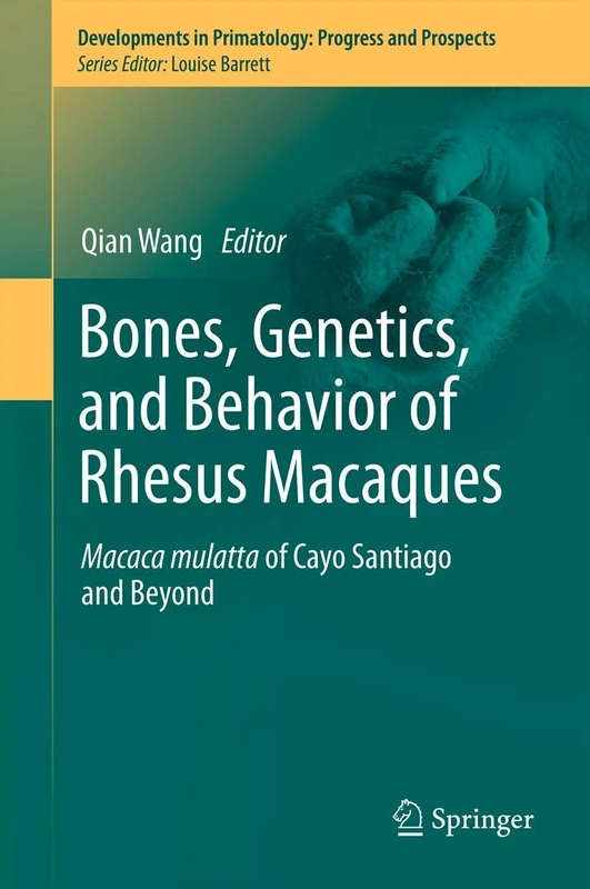 Springer - Bones, Genetics, and Behavior of Rhesus Macaques