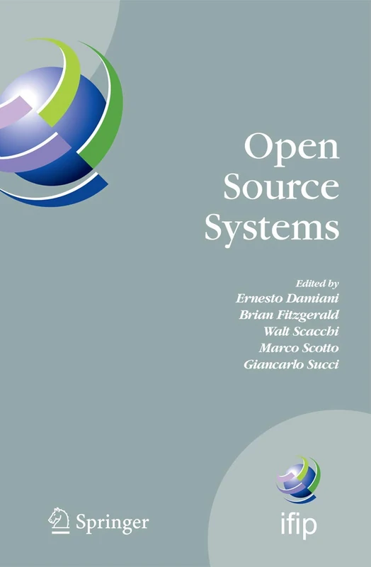 Open Source Systems: IFIP Working Group 2.13 Foundation on Open Source Software, June 8-10, 2006, Como, Italy: 203 (IFIP Advances in Information and Communication Technology, 203)
