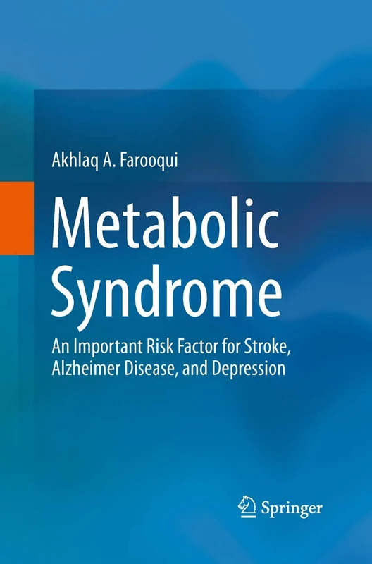 Metabolic Syndrome: An Important Risk Factor for Stroke, Alzheimer Disease, and Depression