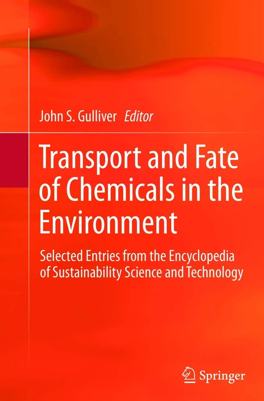 Transport and Fate of Chemicals in the Environment: Selected Entries from the Encyclopedia of Sustainability Science and Technology