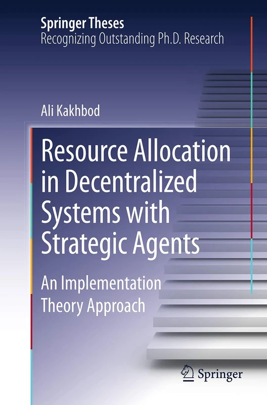 Resource Allocation in Decentralized Systems with Strategic Agents: An Implementation Theory Approach (Springer Theses)