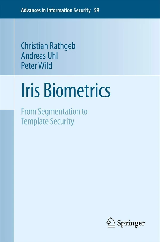 Iris Biometrics: From Segmentation to Template Security: 59 (Advances in Information Security, 59) - Image 1