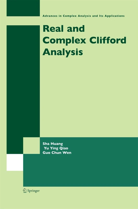 Real and Complex Clifford Analysis: 5 (Advances in Complex Analysis and Its Applications, 5)